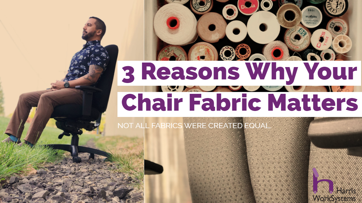 3 Reasons Why Your Chair Fabric Matters by Harris WorkSystems